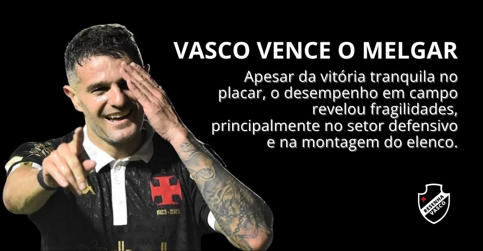 vasco vence o melgar carille demitido